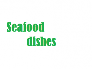 Seafood dishes